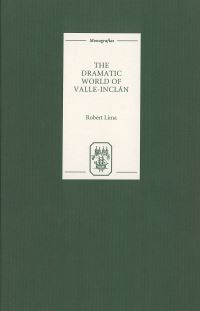 Book Cover for The Dramatic World of Valle-Inclán by Robert Lima