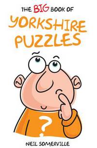 Book Cover for The Big Book of Yorkshire Puzzles by Neil Somerville