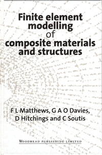 Book Cover for Finite Element Modelling of Composite Materials and Structures by F L Matthews,  G A O Davies,  D Hitchings,  C Soutis