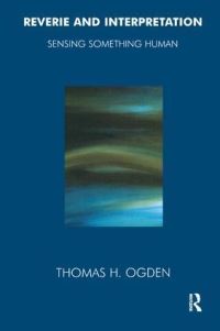 Book Cover for Reverie and Interpretation by Thomas H Ogden