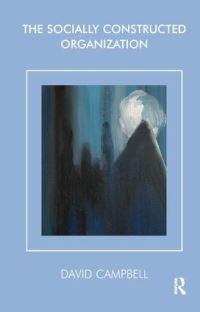 Book Cover for The Socially Constructed Organization by David Campbell