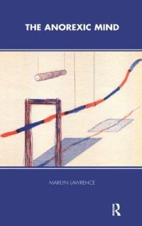 Book Cover for The Anorexic Mind by Marilyn Lawrence, Tavistock Clinic
