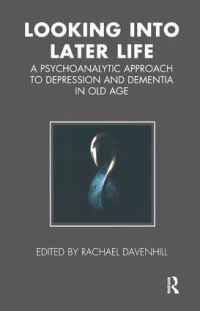 Book Cover for Looking Into Later Life by Rachael Davenhill, Tavistock Clinic
