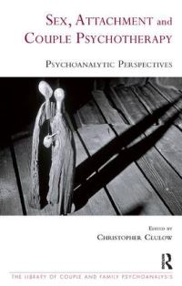 Book Cover for Sex, Attachment, and Couple Psychotherapy by Christopher F Clulow