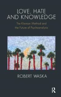 Book Cover for Love, Hate and Knowledge by Robert T Waska