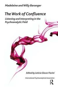 Book Cover for The Work of Confluence by Madeleine Baranger, Willy Baranger, Leticia Glocer Fiorini