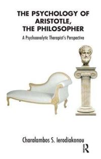Book Cover for The Psychology of Aristotle, the Philosopher by Charalambos S Ierodiakonou