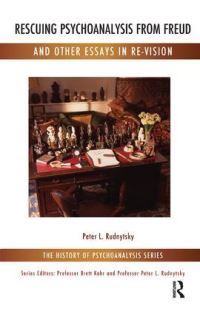 Book Cover for Rescuing Psychoanalysis from Freud and Other Essays in Re-Vision by Peter L Rudnytsky