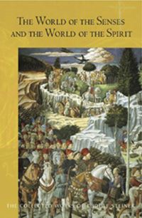 Book Cover for The World of the Senses and the World of the Spirit by Rudolf Steiner