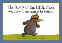 Book Cover for The Story of the Little Mole Who Knew It Was None of His Business by Werner Holzwarth, Wolf Erlbruch