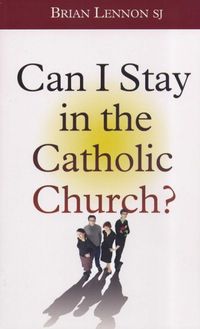Book Cover for Can I Stay in the Catholic Church? by Brian Lennon