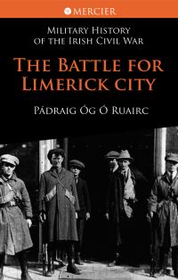 Book Cover for The Battle for Limerick City by Pádraig Óg Ó Ruairc