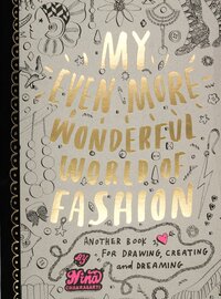 Book Cover for My Even More Wonderful World of Fashion by Nina Chakrabarti