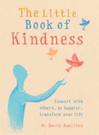 Book Cover for The Little Book of Kindness by David R Hamilton