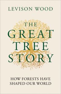Book Cover for The Great Tree Story by Levison Wood