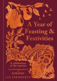 Book Cover for A Year of Feasting & Festivities by Lia Leendertz