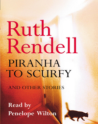 Book Cover for Piranha To Scurfy And Other Stories by Ruth Rendell
