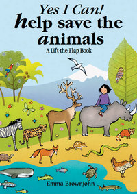 Book Cover for Yes I Can! Help Save the Animals by Emma Brownjohn