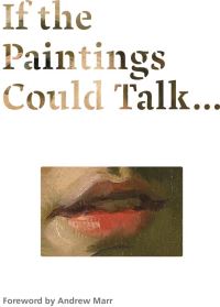 Book Cover for If the Paintings Could Talk by Michael Wilson