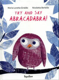 Book Cover for Try and Say Abracadabra! by Maria Loretta Giraldo