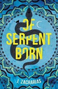 Book Cover for Of Serpent Born by J Zacharias