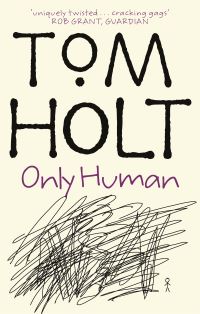Book Cover for Only Human by Tom Holt