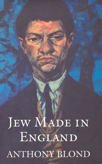 Book Cover for Jew Made in England by Anthony Blond