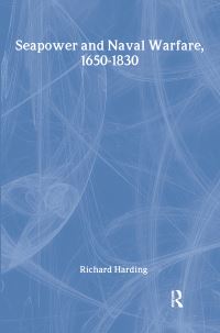 Book Cover for Sea Power and Naval Warfare, 1650-1830 by Richard Harding