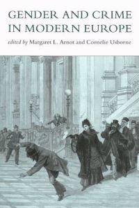 Book Cover for Gender and Crime in Modern Europe by Margaret L Arnot, Cornelie Usborne
