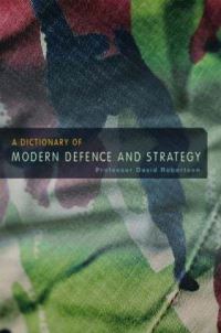 Book Cover for A Dictionary of Modern Defence and Strategy by David Robertson
