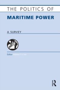 Book Cover for The Politics of Maritime Power by Andrew T H Tan