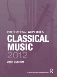 Book Cover for International Who's Who in Classical Music 2012 by 