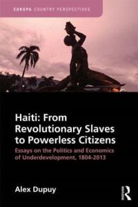Book Cover for Haiti, from Revolutionary Slaves to Powerless Citizens by Alex Dupuy