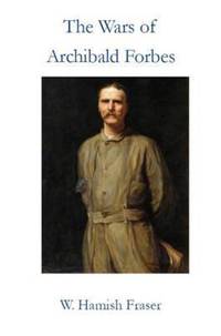 Book Cover for The Wars of Archibald Forbes by W Hamish Fraser