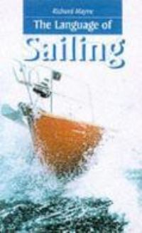 Book Cover for The Language of Sailing by Richard Mayne