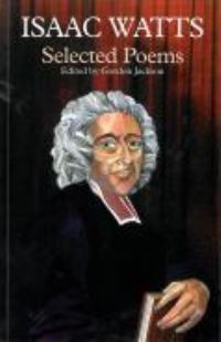 Book Cover for Selected Poems by Isaac Watts, Gordon Jackson