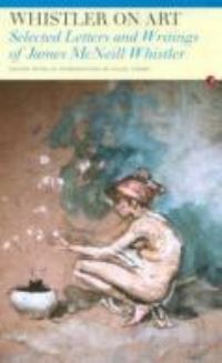 Book Cover for Whistler on Art by James McNeill Whistler, Nigel Thorp, University of Glasgow