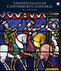 Book Cover for Stained Glass of Canterbury Cathedral by M. A. Michael, Sebastian Strobl, Cathedral Enterprises Ltd