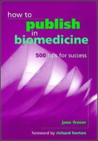 Book Cover for How to Publish in Biomedicine by Jane Fraser
