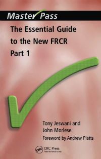 Book Cover for The Essential Guide to the New FRCR by Tony Jeswani, John Morlese