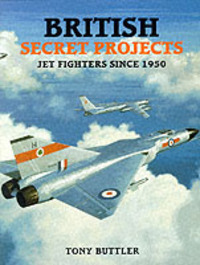 Book Cover for British Secret Projects by Tony Buttler