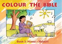 Book Cover for Colour the Bible. Book 3 Hosea - Malachi by 