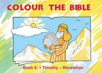 Book Cover for Colour the Bible. Book 6 1 Timothy - Revelation by 