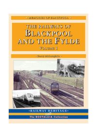 Book Cover for A Nostalgic Look at the Railways of Blackpool and the Fylde by Barry McLoughlin