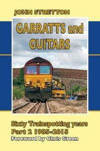 Book Cover for Garratts and Guitars Volume 2 August 1985-2015 by John Stretton