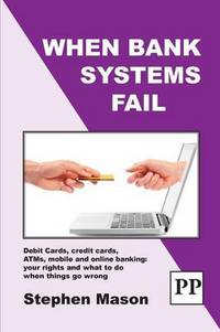 Book Cover for When Bank Systems Fail by Stephen Mason