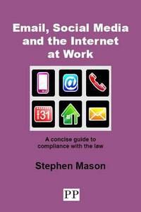 Book Cover for Email, Social Media and the Internet at Work by Stephen Mason