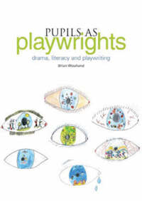 Book Cover for Pupils as Playwrights by Brian Woolland