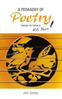 Book Cover for A Pedagogy of Poetry by John Gordon