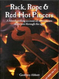 Book Cover for Rack, Rope and Red-Hot Pincers by Geoffrey Abbott